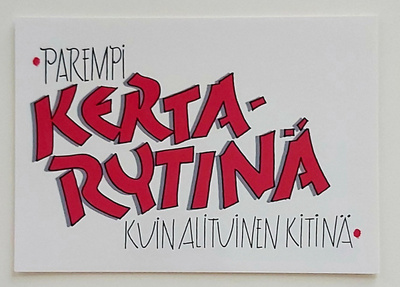 "Parempi KERTARYTINÄ kuin alituinen kitinä"-POSTIKORTTI