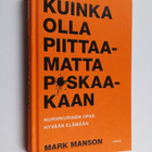 Mark Manson : Kuinka olla piittaamatta p*skaakaan : nurin... - pikkukuva 1