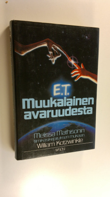 William Kotzwinkle : E. T. : muukalainen avaruudesta
