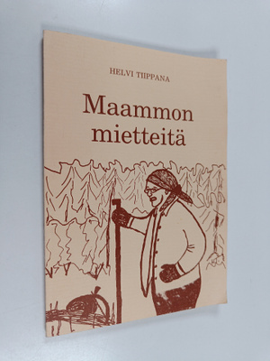 Helvi Tiippana : Maammon mietteitä
