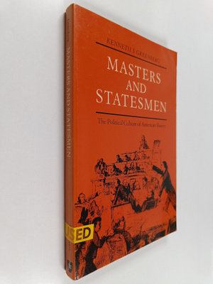 Kenneth S. Greenberg : Masters and statesmen : the politi...