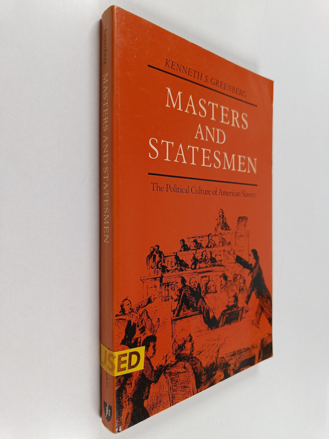 Kenneth S. Greenberg : Masters and statesmen : the politi...