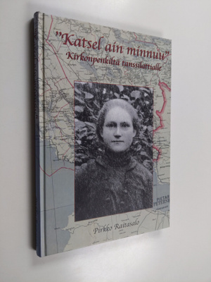 Pirkko Raitasalo : 'Katsel ain minnuu' : kirkonpenkiltä t...
