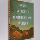 Eric Enno Tamm : Suuri seikkailu Mannerheimin jäljillä : ... - pikkukuva 1