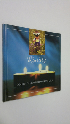 Jaakko Heinimäki : Ristitty : Olarin seurakuntalaisen kirja