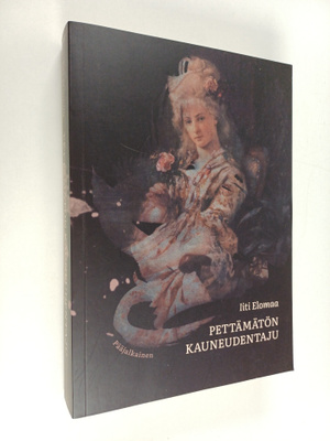 Iiti Elomaa : Pettämätön kauneudentaju (signeerattu)