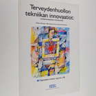 Sirkku Kivisaari : Terveydenhuollon tekniikan innovaatiot... - pikkukuva 1