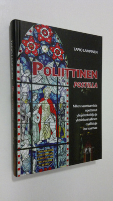 Tapio Lampinen : Poliittinen postilla : miten saarnaamist...
