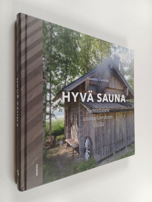 Susanna Uusitalo : Hyvä sauna : suomalaisen saunaelämykse...