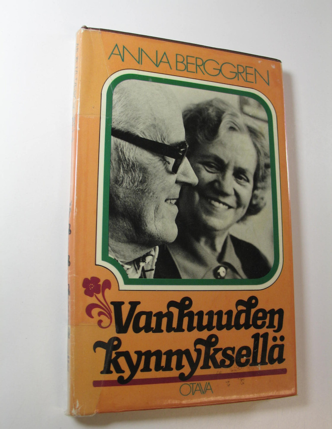 Anna Berggren : Vanhuuden kynnyksellä : kuinka ikääntyvät...