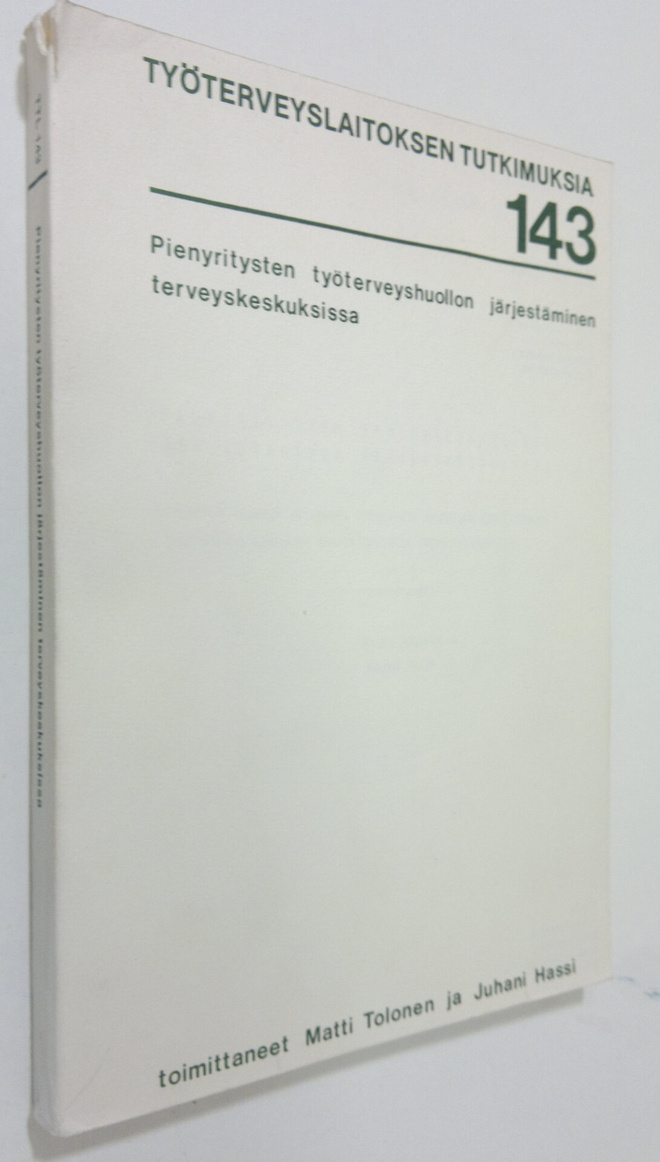 Matti (toim.) Tolonen : Pienyritysten työterveyshuollon j...