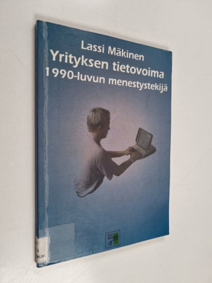 Lassi Mäkinen : Yrityksen tietovoima, 1990-luvun menestys...
