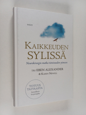 Eben Alexander ym. : Kaikkeuden sylissä : neurokirurgin m...