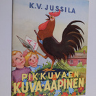 K. V. Jussila : Pikkuväen kuva-aapinen - pikkukuva 1