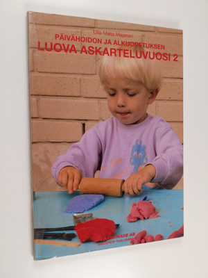 Ulla-Maija Majanen : Päivähoidon ja alkuopetuksen luova a...