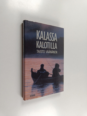 Taisto Väänänen : Kalassa Kalotilla : tarinoita pohjoisen...