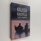 Taisto Väänänen : Kalassa Kalotilla : tarinoita pohjoisen... - pikkukuva 1