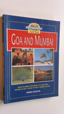 Robin Gauldie : Goa and Mumbai : Globetrotter travel guide