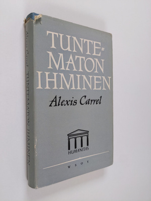 Alexis Carrel : Tuntematon ihminen