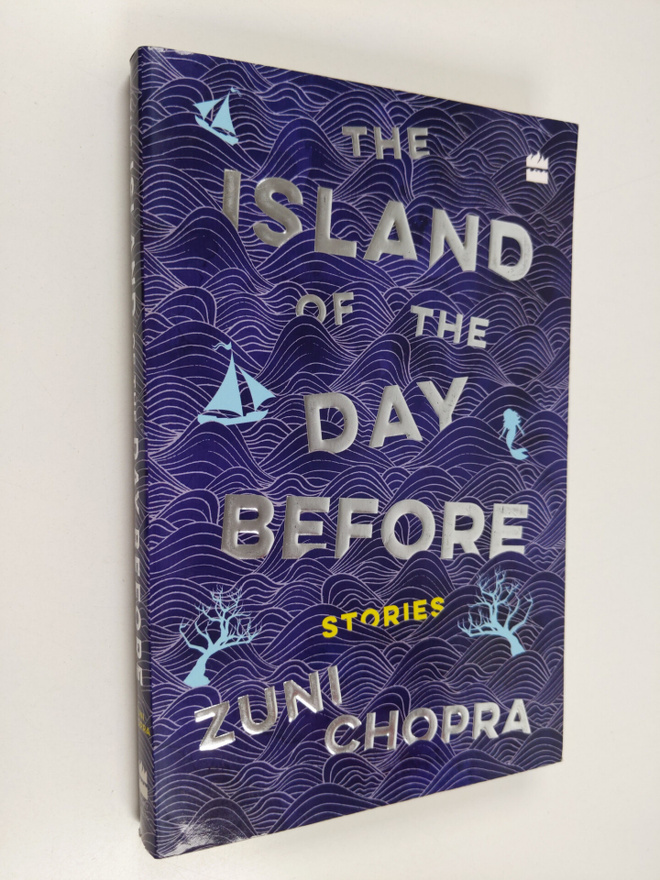 Zuni Chopra : The Island of the Day Before - Stories