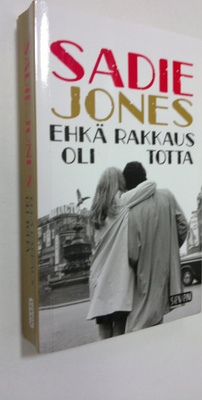 Sadie Jones : Ehkä rakkaus oli totta