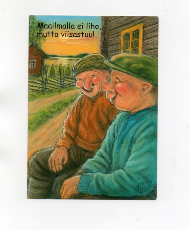 "°MAAILMALLA EI LIHO, MUTTA....!"° -KORTTI / Hörölä