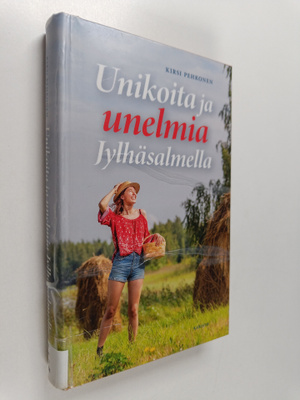Kirsi Pehkonen : Unikoita ja unelmia Jylhäsalmella