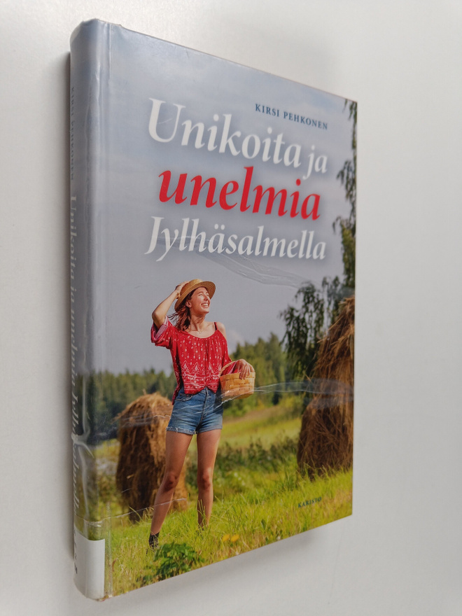 Kirsi Pehkonen : Unikoita ja unelmia Jylhäsalmella