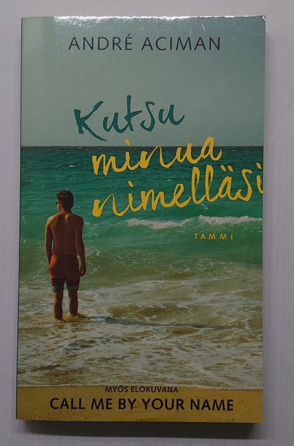 Andre Aciman - Kutsu minua nimelläsi