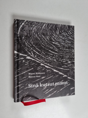 Minna Mikkonen : Sinä kutsut minut