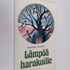 Markku Tanttu : Lämpöä harakoille : valikoima kuvitettuja... - pikkukuva 1