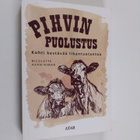 Nicolette Hahn Niman : Pihvin puolustus : kohti kestävää ... - pikkukuva 1