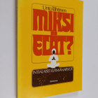 Unto Tähtinen : Miksi elät? : intialaiset elämänarvot - pikkukuva 1