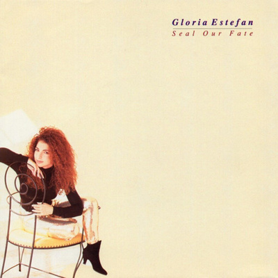 GLORIA ESTEFAN: Seal Our Fate / …(Remixed Edit) 7"