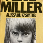 ALICE MILLER: ALUSSA OLI KASVATUS - pikkukuva 1