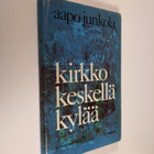 Aapo Junkola : Kirkko keskellä kylää - pikkukuva 1