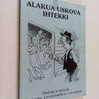 Alakua uskova ihtekki : kaskuja ja tarinoita Joutsasta, L... - pikkukuva 1