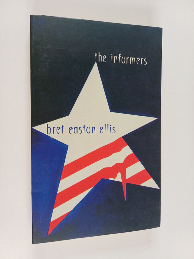 Bret Easton Ellis : The informers