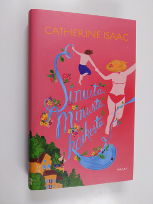 Catherine Isaac : Sinusta, minusta, kaikesta