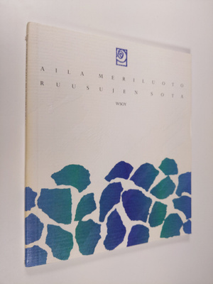 Aila Meriluoto : Ruusujen sota