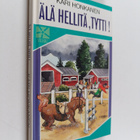 Kari Honkanen : Älä hellitä, Tytti! - pikkukuva 1