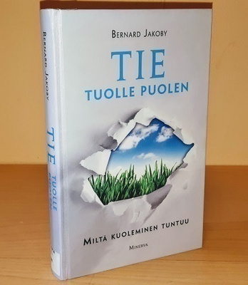 Bernard Jakoby : Tie tuolle puolen -miltä kuoleminen tuntuu