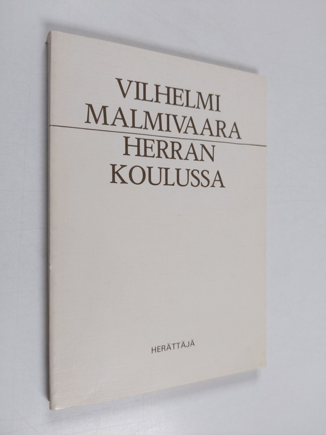 Wilhelmi Malmivaara : Herran koulussa