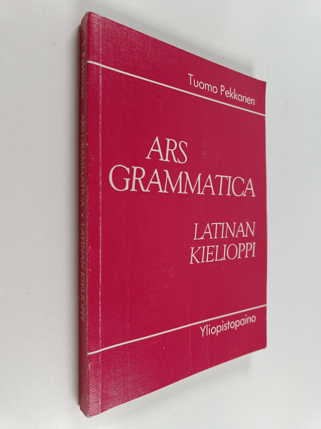 Tuomo Pekkanen : Ars grammatica : latinan kielioppi
