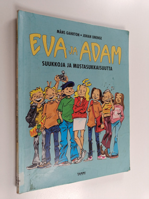 Måns Gahrton : Eva ja Adam : suukkoja ja mustasukkaisuutta