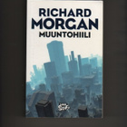 Morgan, Richard: Muuntohiili, Like 2007, nid., 1.p., K3 - pikkukuva 1