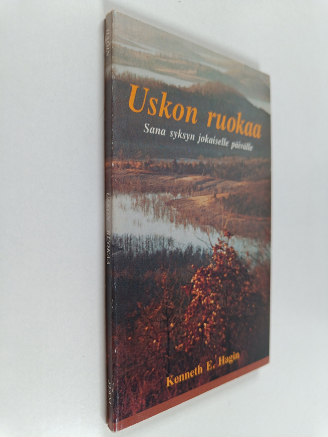 Kenneth E. Hagin : Uskon ruokaa : sana syksyn jokaiselle ...