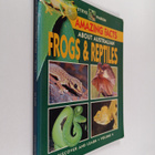 Steve Parish ym. : Amazing Facts about Australian Frogs &... - pikkukuva 1