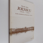Henrik Lilius : Joensuu 1848-1890 : erään suomalaisen puu... - pikkukuva 1