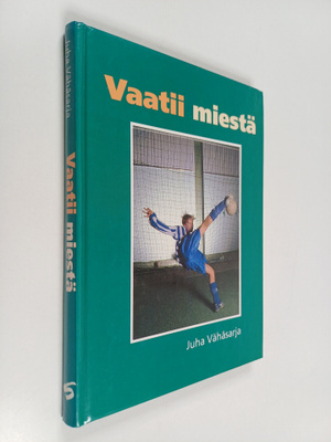 Juha Vähäsarja : Vaatii miestä